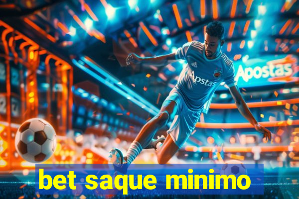 bet saque minimo